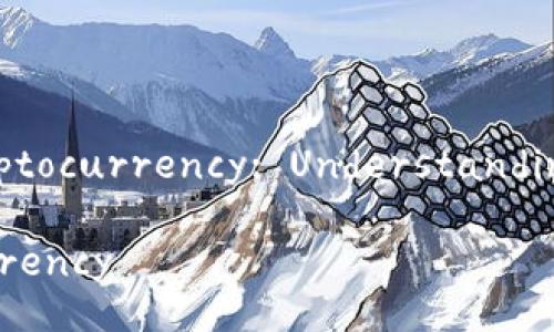 Title: Exploring the World of Cryptocurrency: Understanding, Investing, and Future Trends

Exploring the World of Cryptocurrency